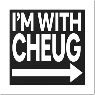 I'm With Cheug Posters and Art